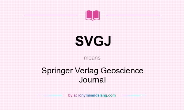 What does SVGJ mean? It stands for Springer Verlag Geoscience Journal