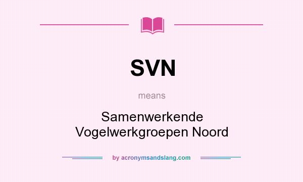 What does SVN mean? It stands for Samenwerkende Vogelwerkgroepen Noord