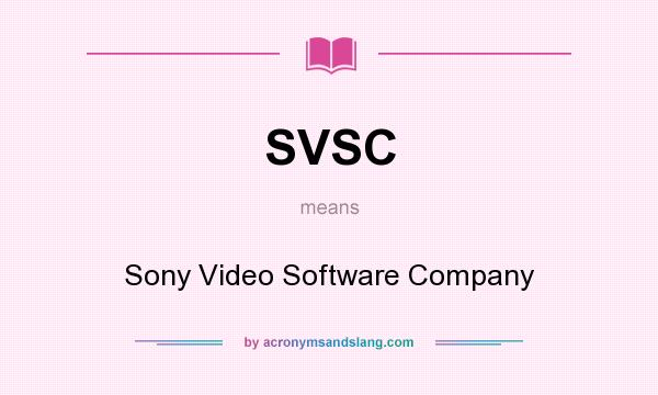 What does SVSC mean? It stands for Sony Video Software Company