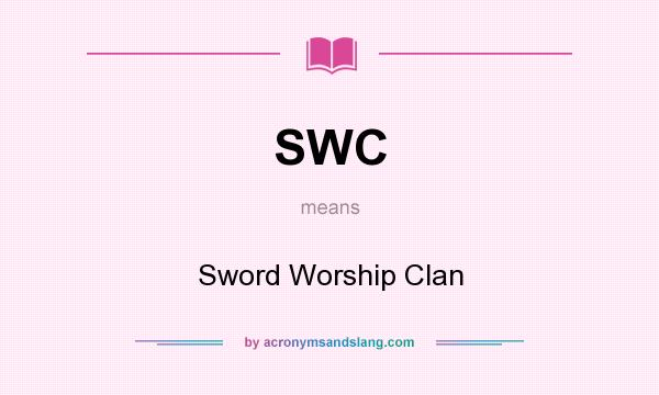 What does SWC mean? It stands for Sword Worship Clan