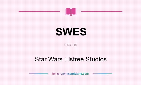What does SWES mean? It stands for Star Wars Elstree Studios