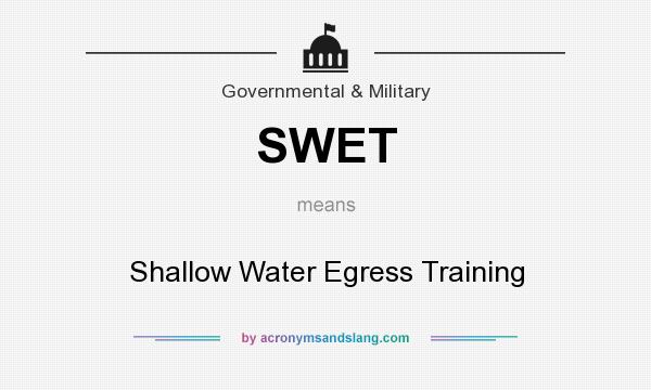What does SWET mean? It stands for Shallow Water Egress Training