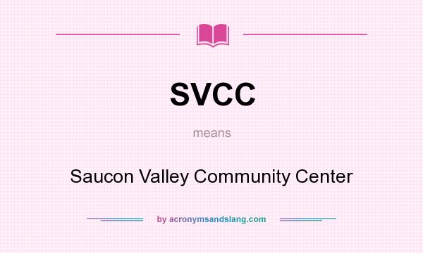 What does SVCC mean? It stands for Saucon Valley Community Center