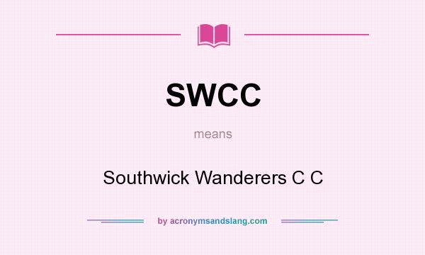 What does SWCC mean? It stands for Southwick Wanderers C C