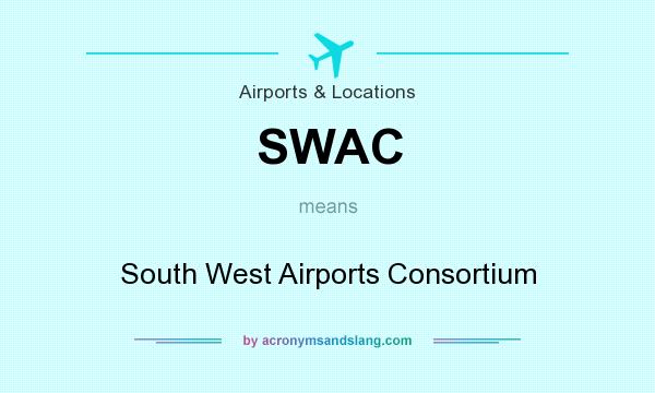 What does SWAC mean? It stands for South West Airports Consortium