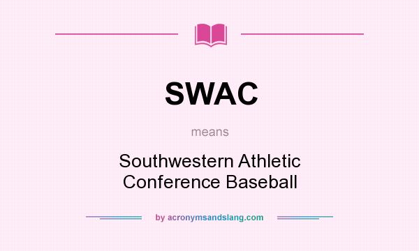 What does SWAC mean? It stands for Southwestern Athletic Conference Baseball