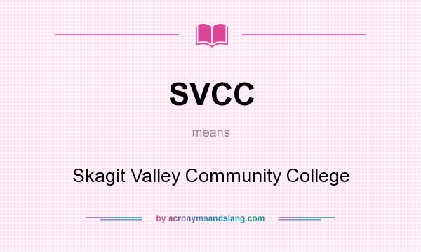 What does SVCC mean? It stands for Skagit Valley Community College