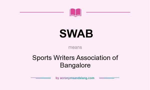 What does SWAB mean? It stands for Sports Writers Association of Bangalore