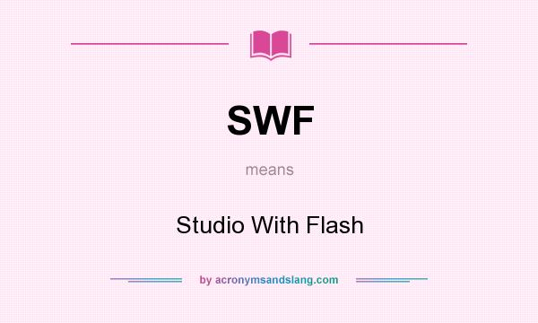 What does SWF mean? It stands for Studio With Flash