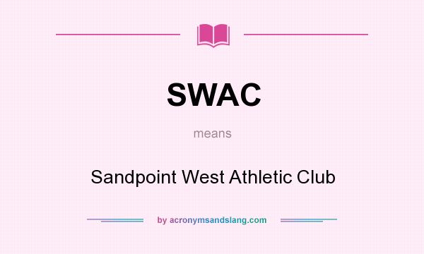 What does SWAC mean? It stands for Sandpoint West Athletic Club