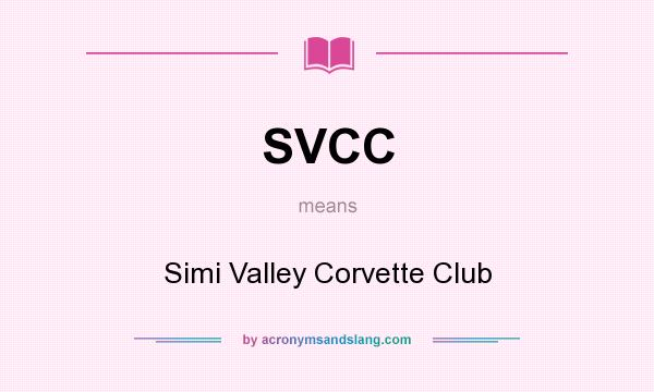 What does SVCC mean? It stands for Simi Valley Corvette Club