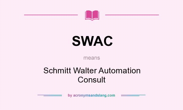 What does SWAC mean? It stands for Schmitt Walter Automation Consult