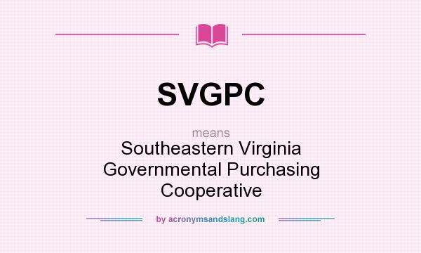 What does SVGPC mean? It stands for Southeastern Virginia Governmental Purchasing Cooperative