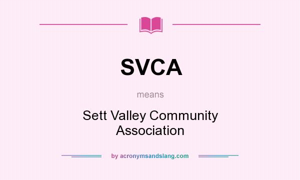 What does SVCA mean? It stands for Sett Valley Community Association