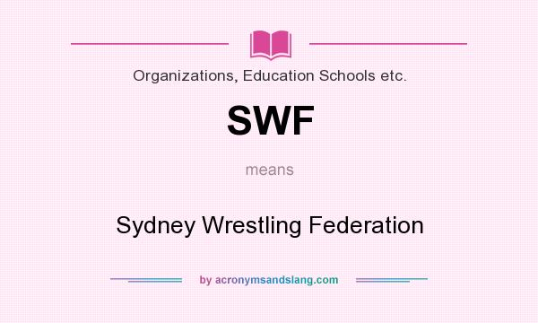 What does SWF mean? It stands for Sydney Wrestling Federation