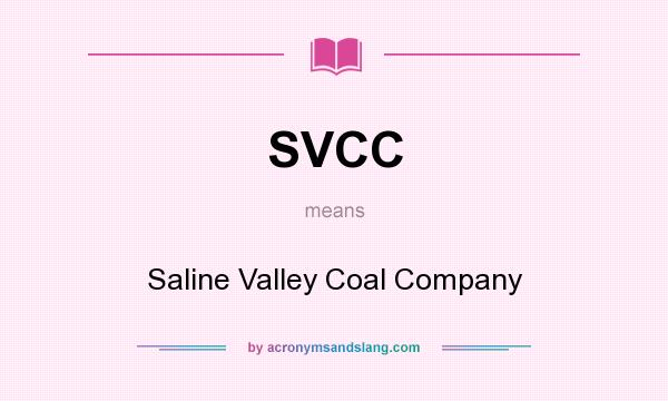 What does SVCC mean? It stands for Saline Valley Coal Company