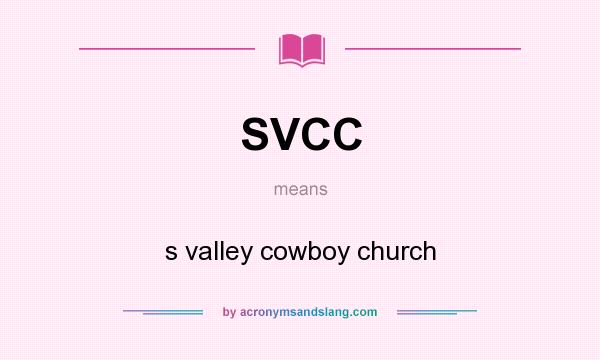 What does SVCC mean? It stands for s valley cowboy church