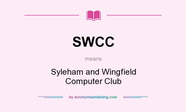 What does SWCC mean? It stands for Syleham and Wingfield Computer Club