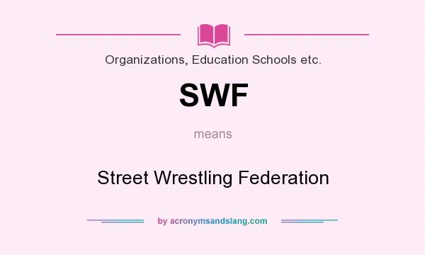 What does SWF mean? It stands for Street Wrestling Federation