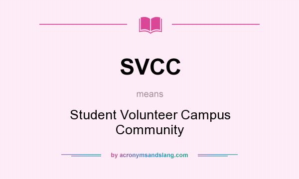 What does SVCC mean? It stands for Student Volunteer Campus Community