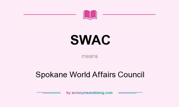 What does SWAC mean? It stands for Spokane World Affairs Council