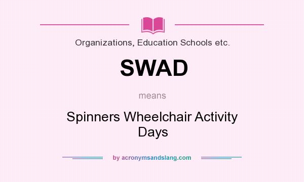 What does SWAD mean? It stands for Spinners Wheelchair Activity Days