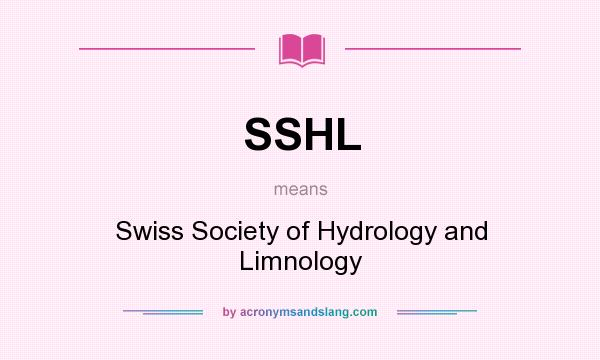 What does SSHL mean? It stands for Swiss Society of Hydrology and Limnology