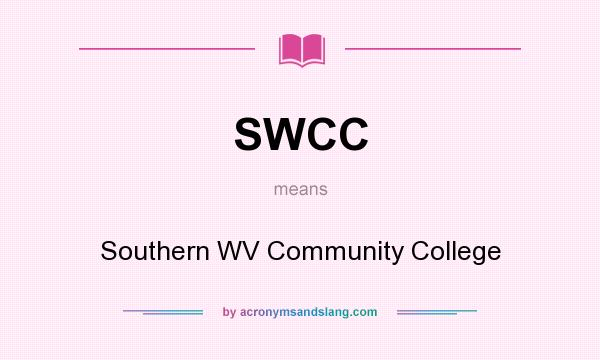 What does SWCC mean? It stands for Southern WV Community College