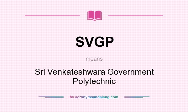 What does SVGP mean? It stands for Sri Venkateshwara Government Polytechnic