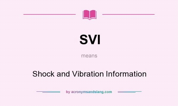 What does SVI mean? It stands for Shock and Vibration Information