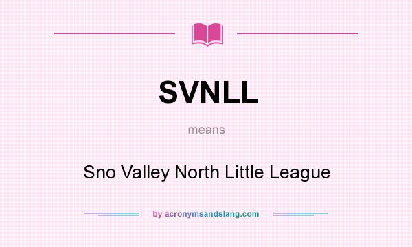 What does SVNLL mean? It stands for Sno Valley North Little League