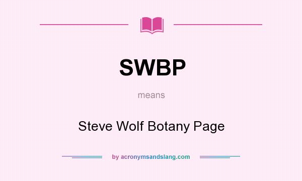 What does SWBP mean? It stands for Steve Wolf Botany Page
