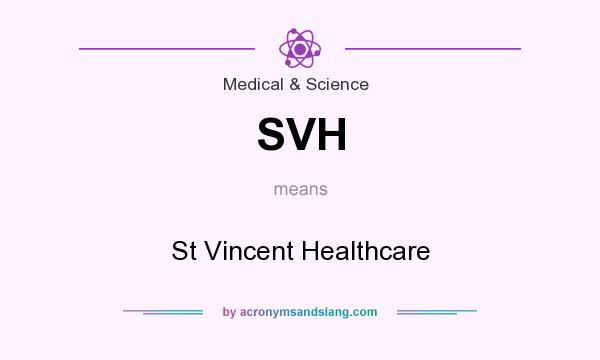 What does SVH mean? It stands for St Vincent Healthcare