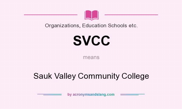 What does SVCC mean? It stands for Sauk Valley Community College