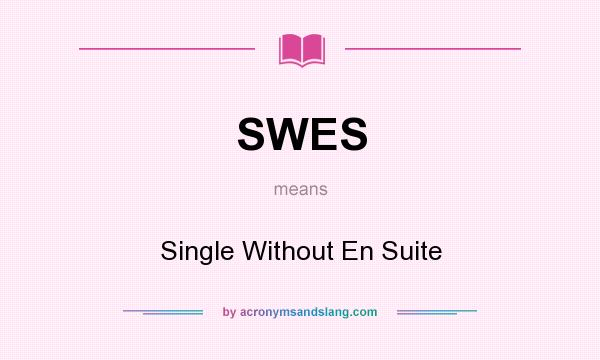 What does SWES mean? It stands for Single Without En Suite