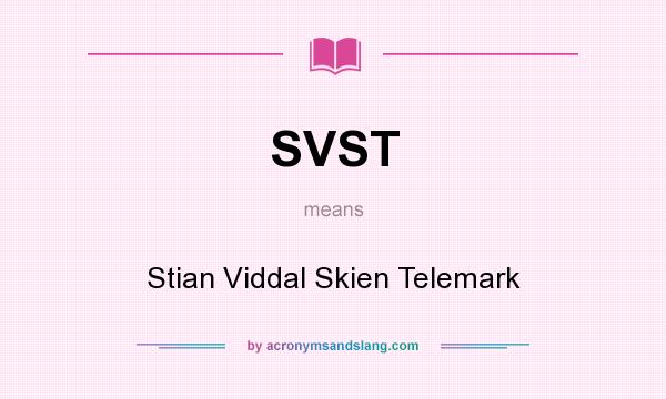 What does SVST mean? It stands for Stian Viddal Skien Telemark