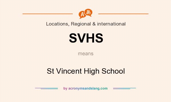 What does SVHS mean? It stands for St Vincent High School