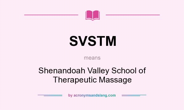 What does SVSTM mean? It stands for Shenandoah Valley School of Therapeutic Massage