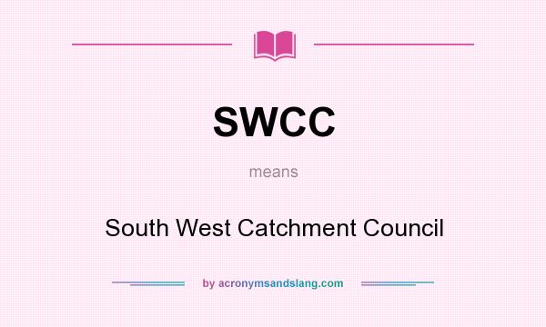 What does SWCC mean? It stands for South West Catchment Council