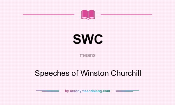 What does SWC mean? It stands for Speeches of Winston Churchill