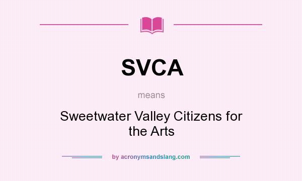What does SVCA mean? It stands for Sweetwater Valley Citizens for the Arts