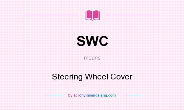 What does SWC mean? It stands for Steering Wheel Cover