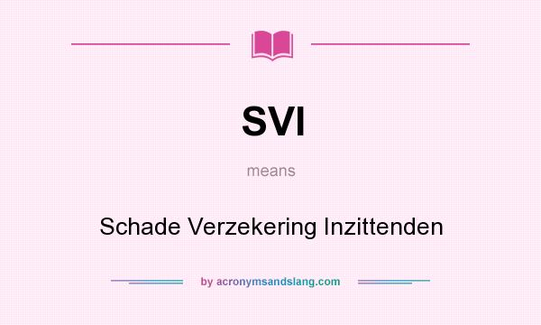 What does SVI mean? It stands for Schade Verzekering Inzittenden