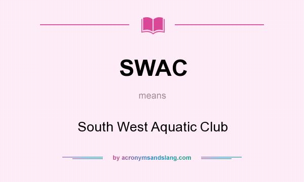 What does SWAC mean? It stands for South West Aquatic Club