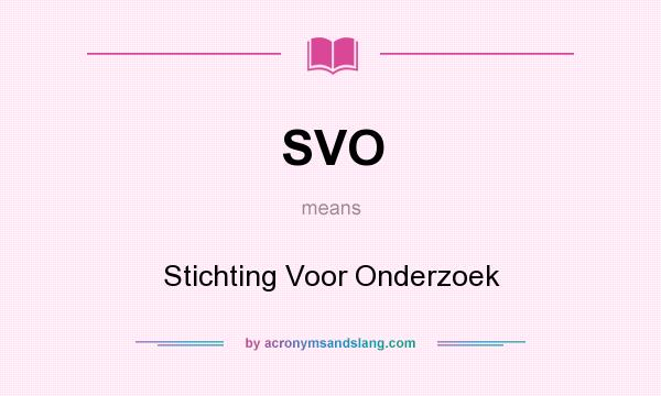 What does SVO mean? It stands for Stichting Voor Onderzoek