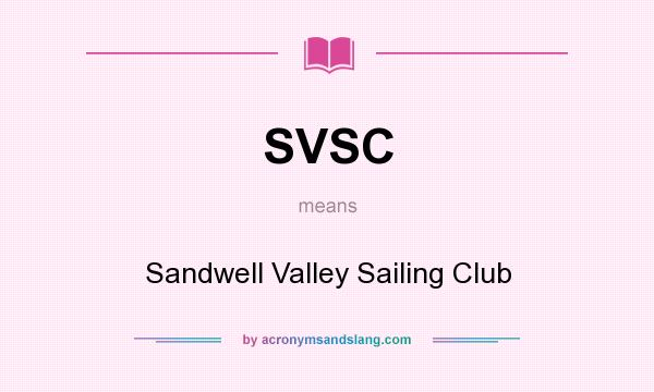 What does SVSC mean? It stands for Sandwell Valley Sailing Club