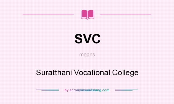 What does SVC mean? It stands for Suratthani Vocational College