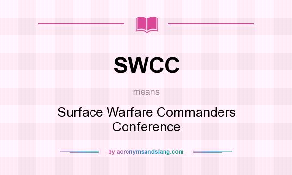What does SWCC mean? It stands for Surface Warfare Commanders Conference