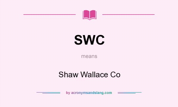 What does SWC mean? It stands for Shaw Wallace Co