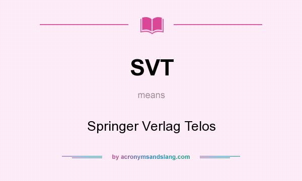 What does SVT mean? It stands for Springer Verlag Telos